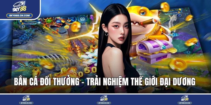 Bắn cá đổi thưởng