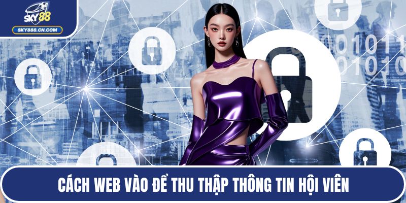 Cách web vào để thu thập thông tin hội viên