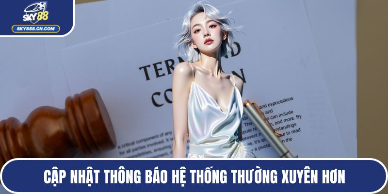 Cập nhật thông báo hệ thống thường xuyên hơn