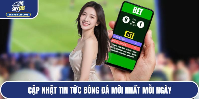 Cập nhật tin tức bóng đá mới nhất mỗi ngày