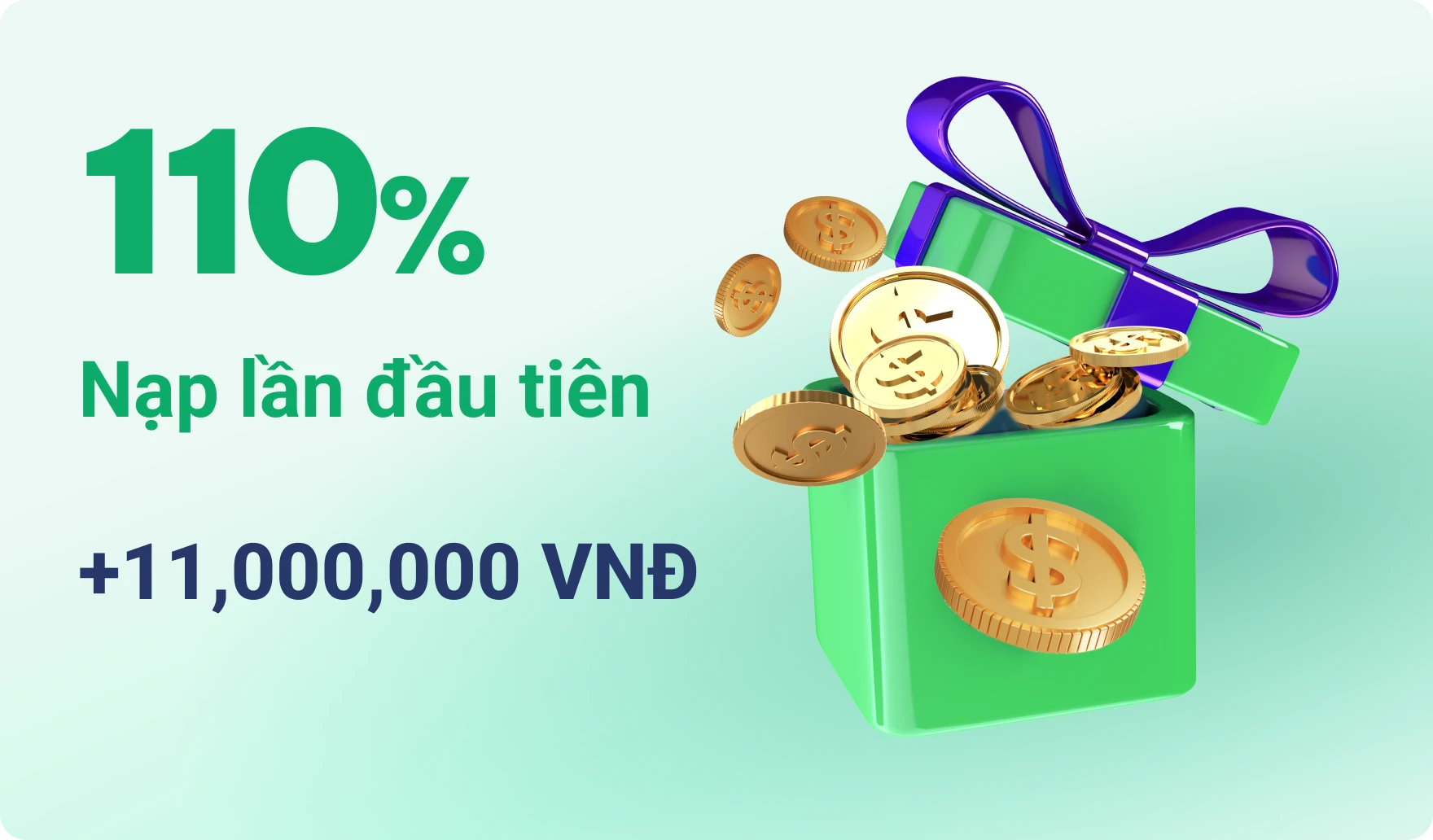 Nạp lần đầu thưởng 110% lên đến 11.000.000 VNĐ