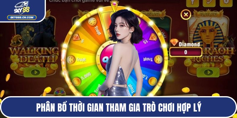 Phân bổ thời gian tham gia trò chơi hợp lý