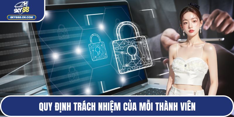 Quy định trách nhiệm của mỗi thành viên