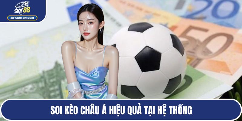 Soi kèo châu Á hiệu quả tại hệ thống