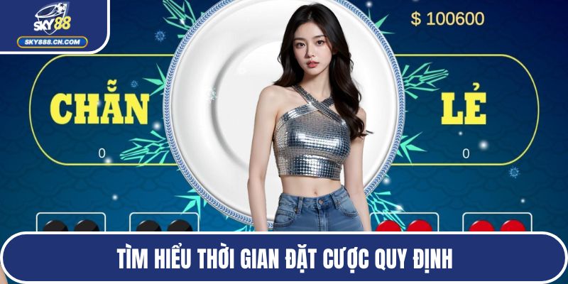 Tìm hiểu thời gian đặt cược quy định