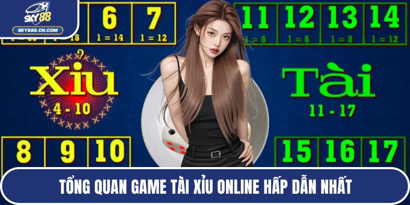 Tổng quan game tài xỉu online hấp dẫn nhất