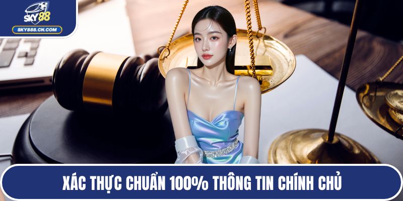 Xác thực chuẩn 100% thông tin chính chủ